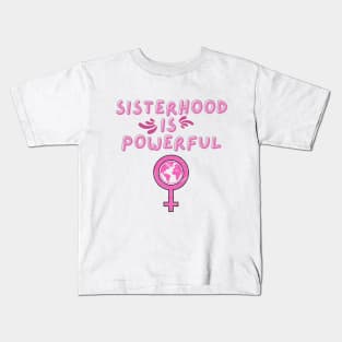 Sisterhood Is Powerful - Feminist Lovely Pink Kids T-Shirt